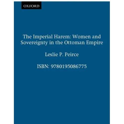 The Imperial Harem: Women and Sovereignty in the Ottoman Empire - Paperback