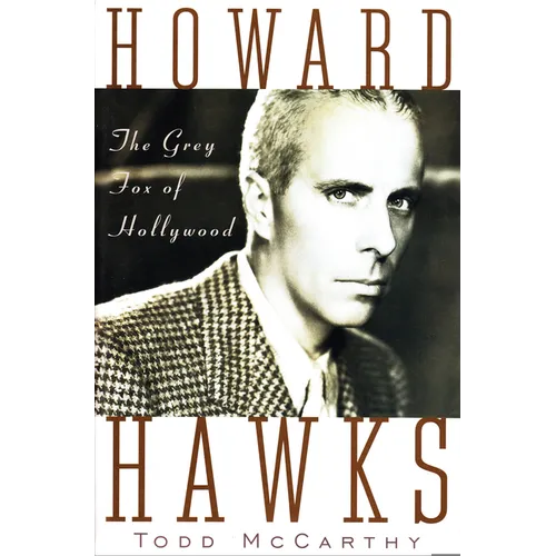 Howard Hawks: The Grey Fox of Hollywood - Paperback