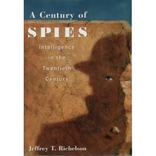 A Century of Spies: Intelligence in the Twentieth Century - Paperback