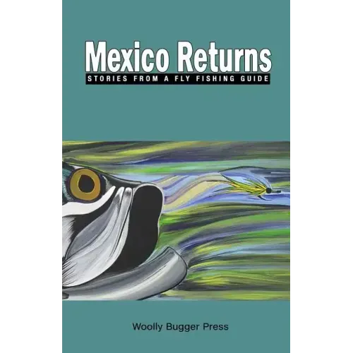 Mexico Returns: Stories from a Fly Fishing Guide - Paperback