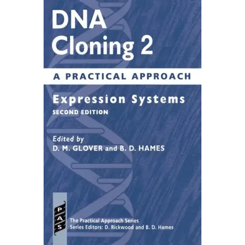 DNA Cloning: A Practical Approach Volume 2: Expression Systems - Paperback