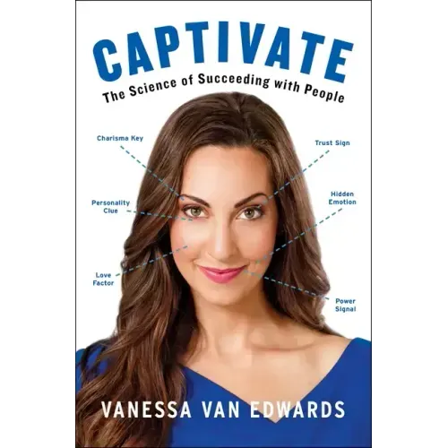 Captivate: The Science of Succeeding with People - Hardcover