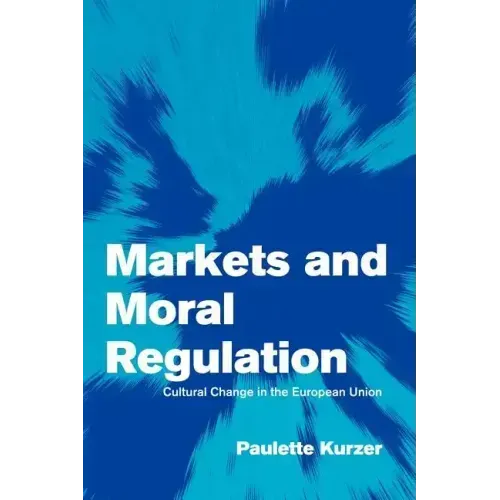 Markets and Moral Regulation - Paperback