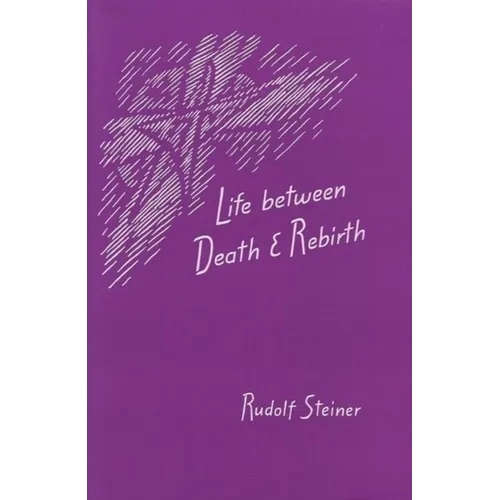 Life Between Death and Rebirth: The Active Connection Between the Living and the Dead (Cw 140) - Paperback