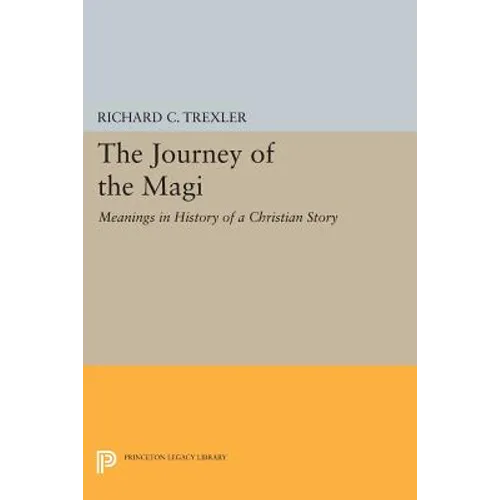 The Journey of the Magi: Meanings in History of a Christian Story - Paperback