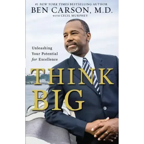 Think Big: Unleashing Your Potential for Excellence - Paperback
