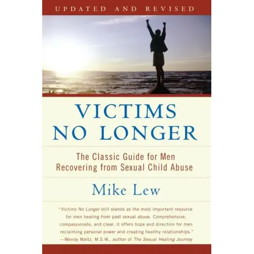 Victims No Longer (Second Edition): The Classic Guide for Men Recovering from Sexual Child Abuse - Paperback
