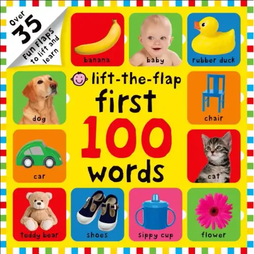 First 100 Words Lift-The-Flap: Over 35 Fun Flaps to Lift and Learn - Board Book
