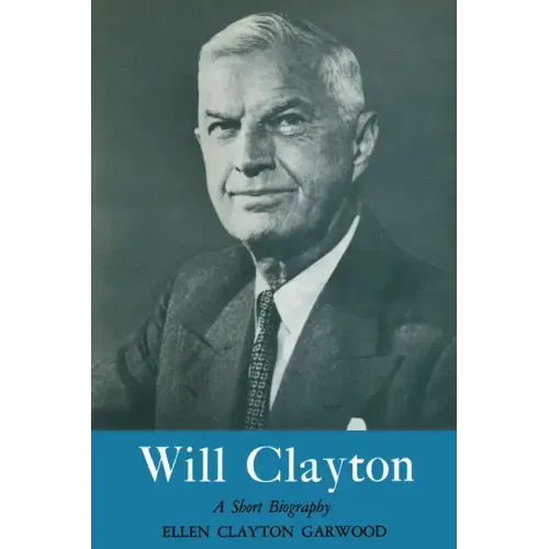 Will Clayton: A Short Biography - Paperback