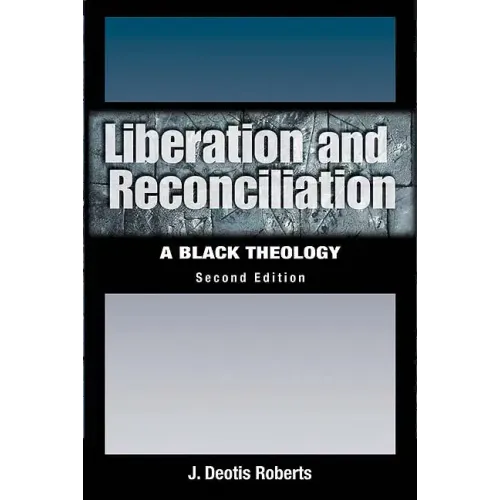 Liberation and Reconciliation, Second Edition: A Black Theology - Paperback