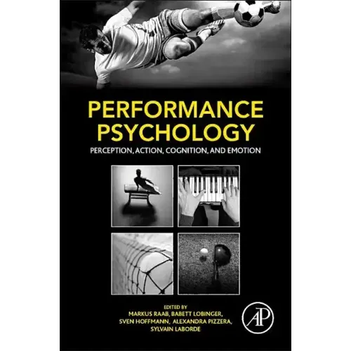 Performance Psychology: Perception, Action, Cognition, and Emotion - Hardcover