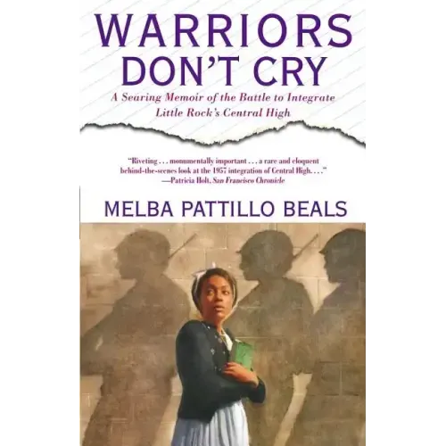 Warriors Don't Cry: A Searing Memoir of the Battle to Integrate Little Rock's Central High - Paperback