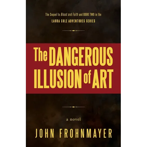 The Dangerous Illusion of Art: A Lara Cole Novel - Paperback