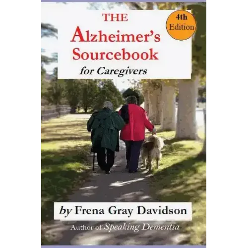 The Alzheimer's Sourcebook, 4th edition: A Practical Guide to Getting Through The Day - Paperback