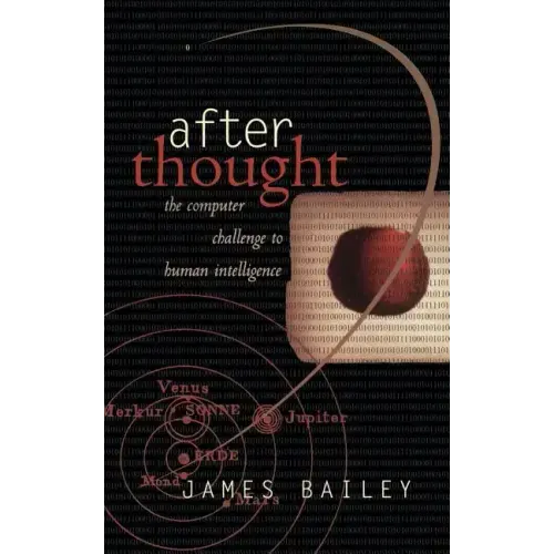After Thought: The Computer Challenge to Human Intelligence - Paperback