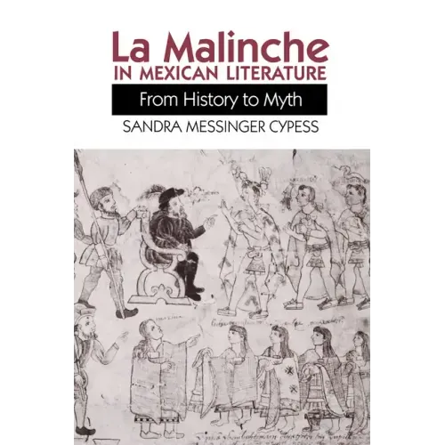 La Malinche in Mexican Literature: From History to Myth - Paperback