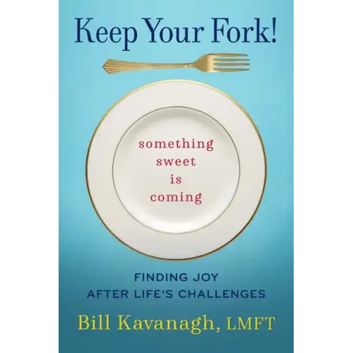 Keep Your Fork! Something Sweet is Coming - Paperback