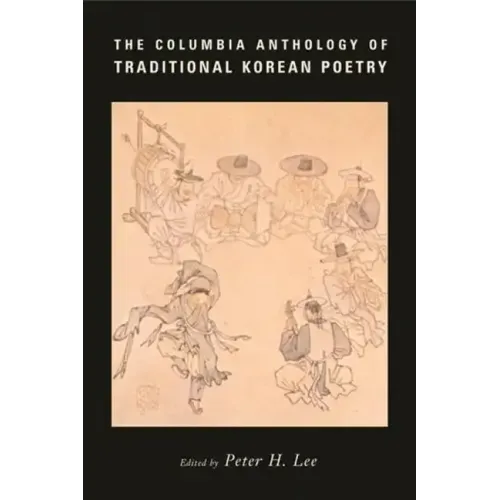 The Columbia Anthology of Traditional Korean Poetry - Paperback