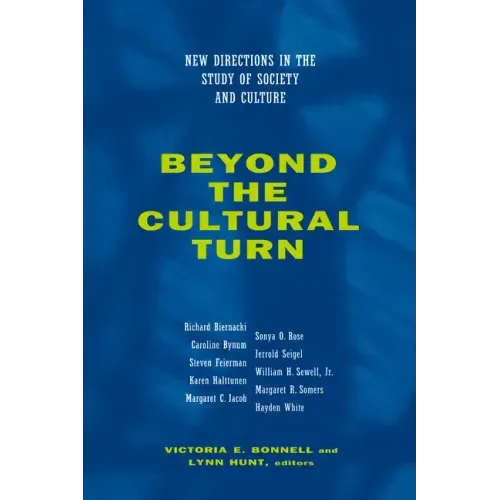 Beyond the Cultural Turn: New Directions in the Study of Society and Culture Volume 34 - Paperback