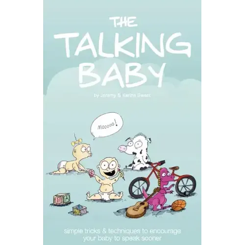 The Talking Baby: Simple Tricks And Techniques To Encourage Your Baby To Speak Sooner - Paperback