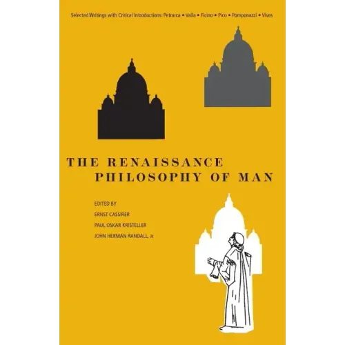The Renaissance Philosophy of Man: Petrarca, Valla, Ficino, Pico, Pomponazzi, Vives - Paperback