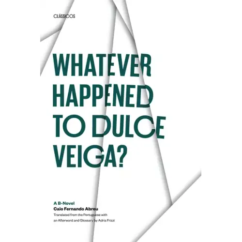 Whatever Happened to Dulce Veiga?: A B-Novel - Paperback