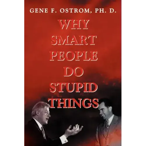 Why Smart People Do Stupid Things - Paperback