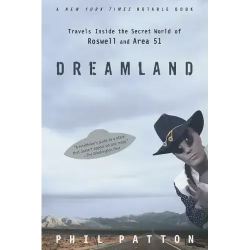 Dreamland: Travels Inside the Secret World of Roswell and Area 51 - Paperback