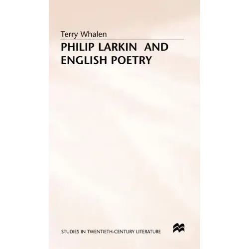 Philip Larkin and English Poetry - Hardcover
