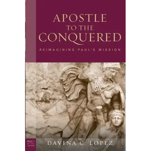 Apostle to the Conquered, Paperback Edition: Reimagining Paul's Mission - Paperback