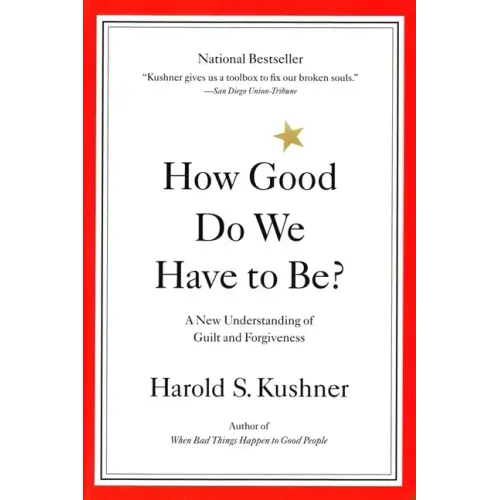 How Good Do We Have to Be?: A New Understanding of Guilt and Forgiveness - Paperback