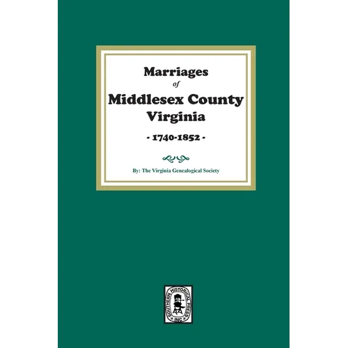 Marriages of Middlesex County, Virginia, 1740-1852 - Paperback