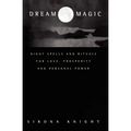 Dream Magic: Night Spells & Rituals for Love, Prosperity and Personal Power