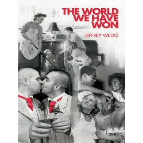 The World We Have Won: The Remaking of Erotic and Intimate Life - Paperback