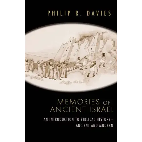 Memories of Ancient Israel: An Introduction to Biblical History--Ancient and Modern - Paperback