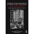 Cities for People, Not for Profit: Critical Urban Theory and the Right to the City