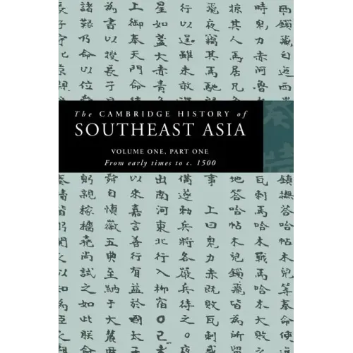 The Cambridge History of Southeast Asia: Volume 1, Part 1, from Early Times to C.1500 - Paperback