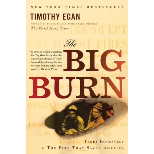 The Big Burn: Teddy Roosevelt and the Fire That Saved America - Paperback