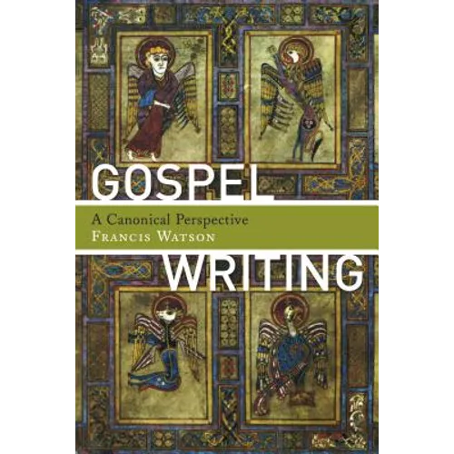 Gospel Writing: A Canonical Perspective - Paperback