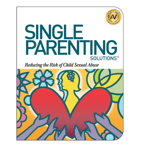 Single Parenting Solutions: Reducing the Risk of Child Sexual Abuse