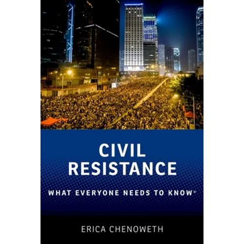 Civil Resistance: What Everyone Needs to Know(r)