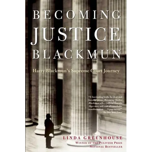 Becoming Justice Blackmun: Harry Blackmun's Supreme Court Journey - Paperback