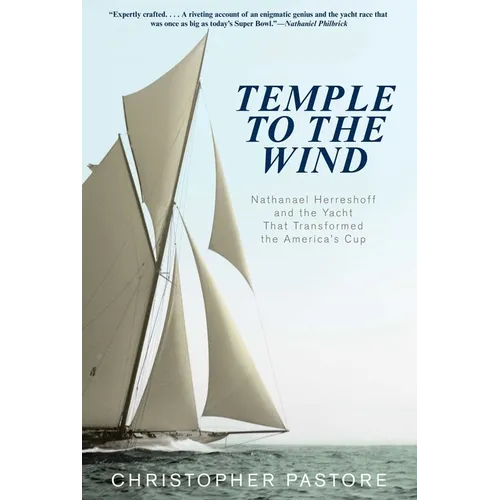 Temple to the Wind: Nathanael Herreshoff and the Yacht that Transformed the America's Cup - Paperback