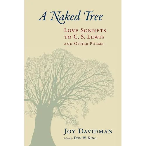 A Naked Tree: Love Sonnets to C. S. Lewis and Other Poems - Paperback