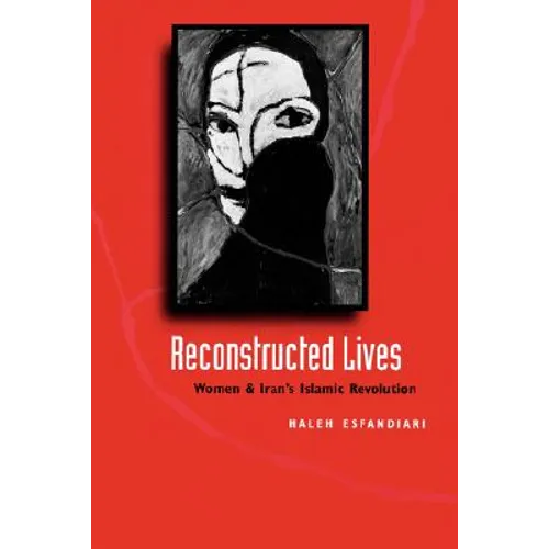 Reconstructed Lives: Women and Iran's Islamic Revolution - Paperback