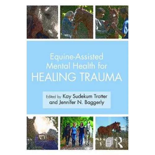 Equine-Assisted Mental Health for Healing Trauma - Paperback