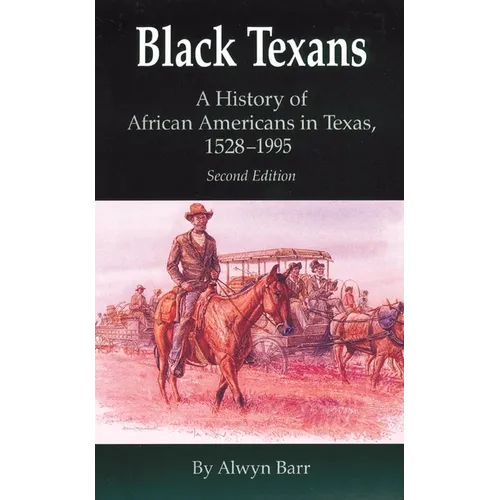 Black Texans: A History of African Americans in Texas, 1528-1995 - Paperback