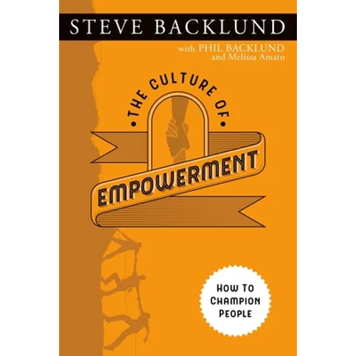 The Culture of Empowerment: How to Champion People - Paperback