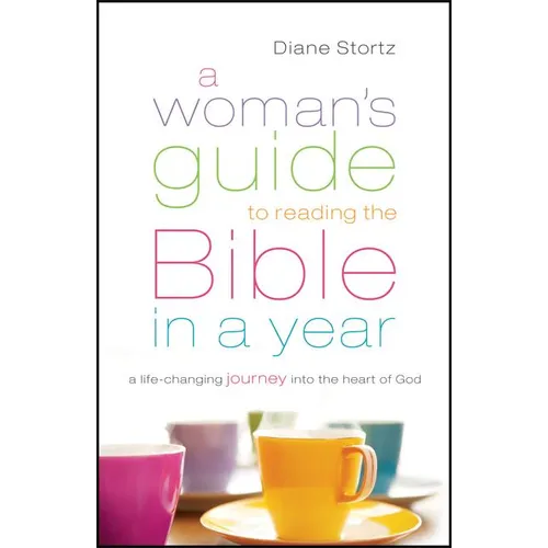 A Woman's Guide to Reading the Bible in a Year: A Life-Changing Journey Into the Heart of God - Paperback