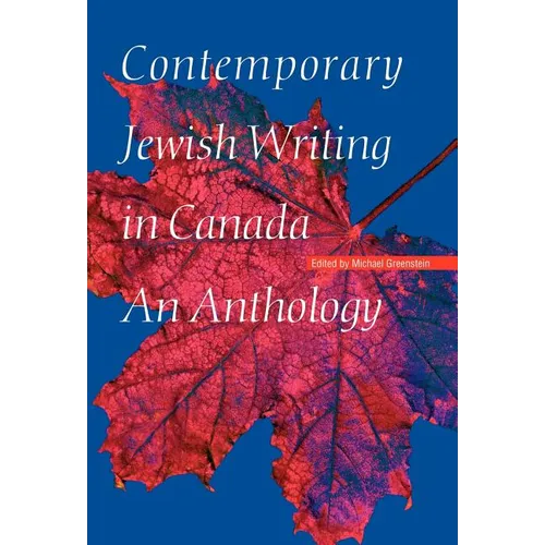 Contemporary Jewish Writing in Canada: An Anthology - Hardcover